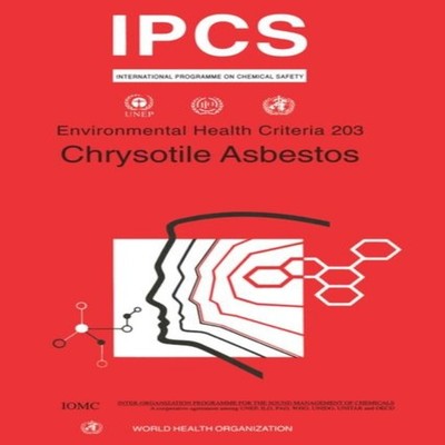 Chrysotile Asbestos Environmental Health Criteria Series No. 203