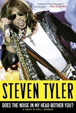 Does the Noise in My Head Bother You?: The Autobiog... by Tyler, Steven Hardback
