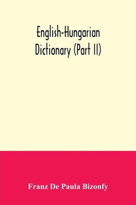 Franz de Paula Bizonfy | English-Hungarian dictionary (Part II) | Taschenbuch