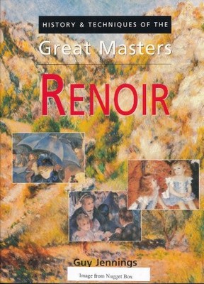 Renoir - History & Technique of the Great Masters,Guy Jennings