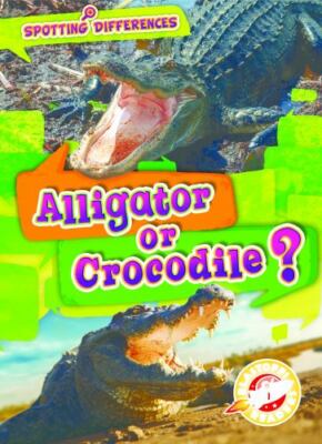 Alligator or Crocodile? by Leaf, Christina