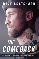 The Comeback: My Journey through Heaven and Hell by Dave Scatchard: Used