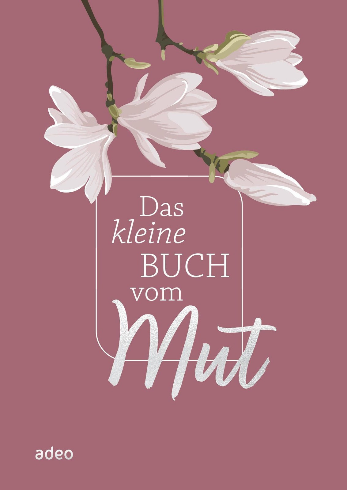 Adeo Das Kleine Buch Vom Mut, Belletristik - Bild 2
