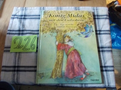 König Midas mit den Eselsohren, Inge Steineke, Herder, Waldorf, Gr. geb. Ausgabe