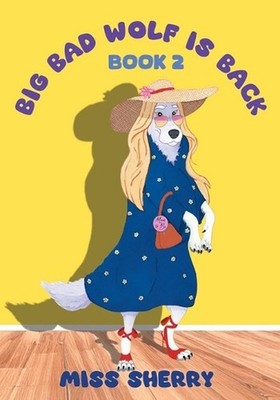 Big Bad Wolf Is Back by Miss Sherry Paperback Book