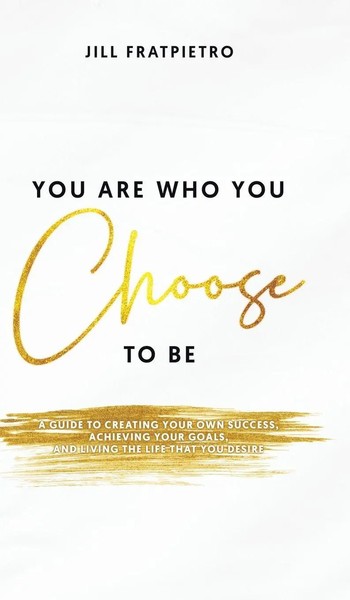 Jill Fratpietro | You Are Who You Choose To Be | Buch | Englisch (2022)-image