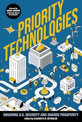 Priority Technologies : Ensuring US Security and Shared Prosperity by Simon ...