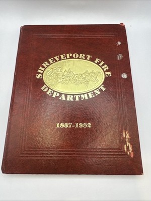 Shreveport Fire Department 1837-1982 LA Louisiana Firefighter History Year Book