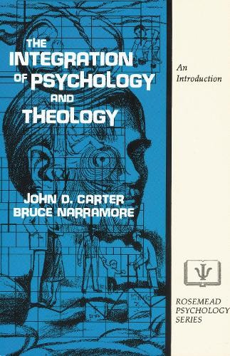 The Integration of Psychology and Theology by John D. Carter,... -