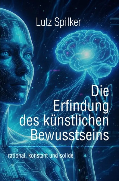 Lutz Spilker | Die Erfindung Des KüNstlichen Bewusstseins | Taschenbuch (2025)-image