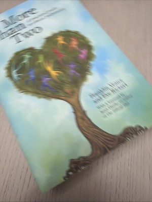 More Than Two : A Practical Guide to Ethical Polyamory by Franklin Veaux and Eve
