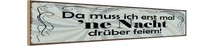 Holzschild 10X46 Cm Muss Erst Mal Nacht DrüBer Feiern Deko Geschenk Holz Schild