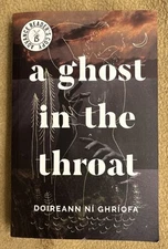 Ghost in the Throat by Ní Ghríofa, Doireann (ARC-6/2021, PB) *Brand New*