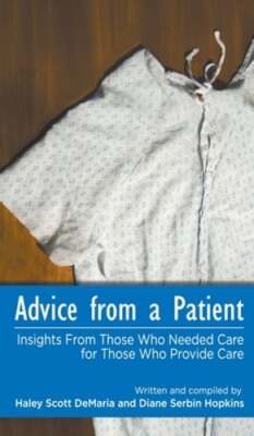Advice from a Patient: Insights From Those Who Needed Care for Those Who Provide