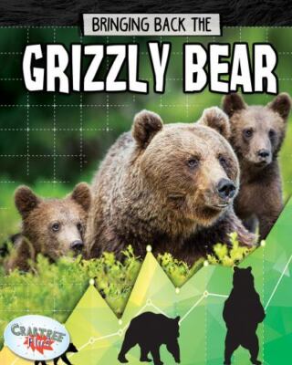 Bringing Back the Grizzly Bear (Animals Back from the Brink) - paperback Dal...