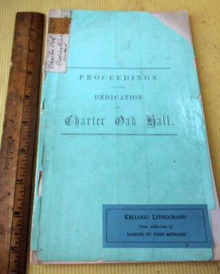 PROCEEDINGS AT DEDICATION Of CHARTER OAK HALL,1856,Edited J. Deane Alden,1st Ed