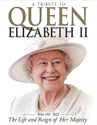 Queen Elizabeth II The Life and Reign of Her Majesty - souvenir special issue, t