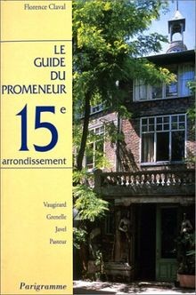 Guide du promeneur, 15e arrondissement von Florence Claval | Buch | Zustand gut