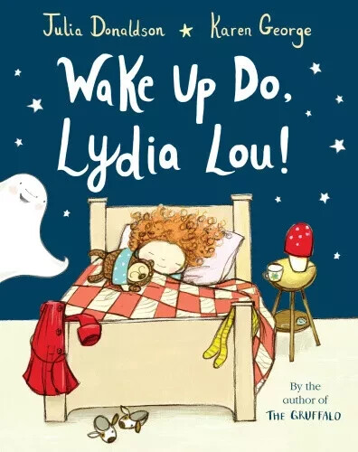 WAKE UP DO, LYDIA LOU by Julia Donaldson - Bedtime Picture Story Book - NEW