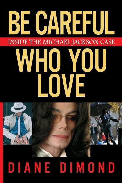 Be Careful Who You Love | Inside The Michael Jackson Case | Diane Dimond | Buch-image