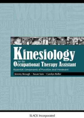 Kinesiology for the Occupational Therapy Assistant: Essential Components  - GOOD