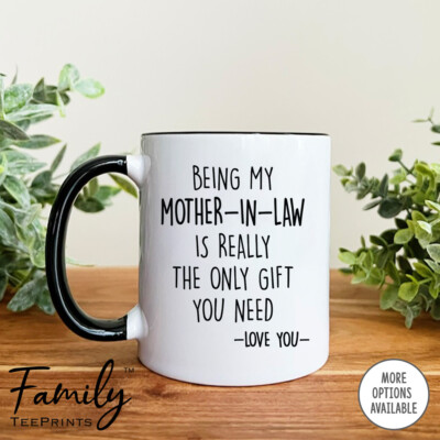Being My Mother-In-Law Is Really The Only Gift - Funny Mother-In-Law Gift