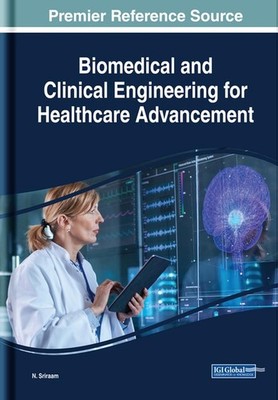 Biomedical and Clinical Engineering for Healthcare Advancement by N. Sriraam (En