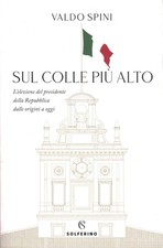 Sul colle più alto - Valdo Spini (Rcs MediaGroup Spa) [2022]