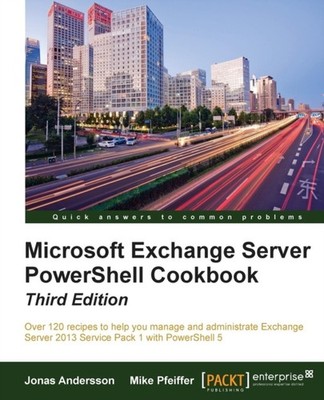 Andersson - Microsoft Exchange Server PowerShell Cookbook - Third Edit - E555z