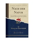 Nach der Natur, Vol. 3: Lebende Bilder aus der Zeit; In Baden [Classic Reprint],
