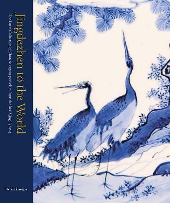 Jingdezhen to the World: The Lurie Collection of Chinese Export Porcelain...