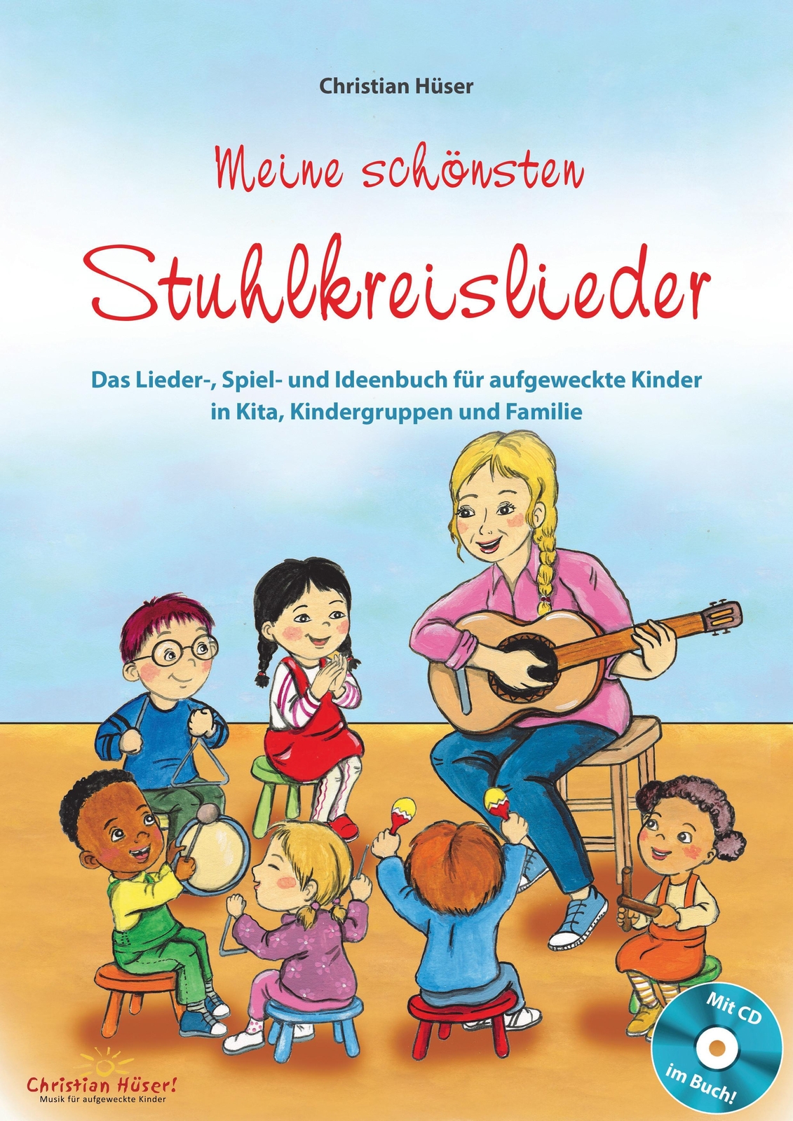 Meine Schönsten Stuhlkreislieder (buch Inkl. Cd) Christian Hüser