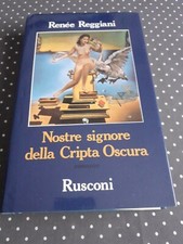 RENEE REGGIANI NOSTRE SIGNORE DELLA CRIPTA OSCURA  EDIZIONI RUSCONI 1991