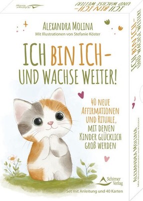 Ich bin ich - und wachse weiter!- 40 neue Affirmationen und Rituale, mit denen K