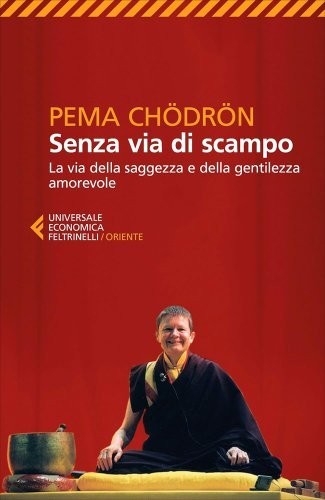 LIBRO SENZA VIA DI SCAMPO - PEMA CHÖDRÖN