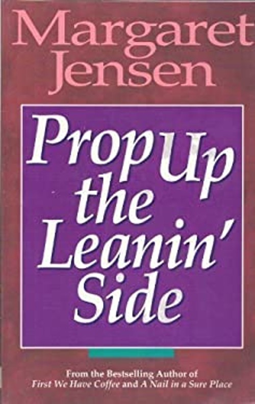 Prop up the Leanin' Side Paperback Margaret T. JensenFree US Delivery | ISBN:0840744471
