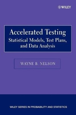 Beschleunigtes Testen: Statistische Modelle, Testpläne und Datenanalyse (Wiley