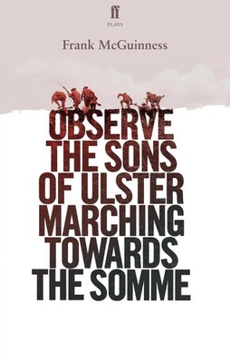 Observe the Sons of Ulster Marching Towards the Somme | Frank Mcguinness | Buch