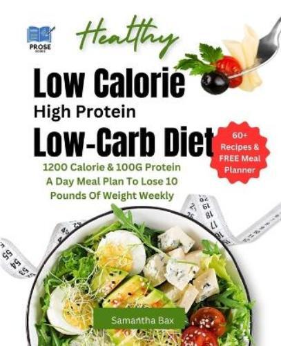 Samantha Bax Low Calorie High Protein Low-Carb Diet (Tascabile)