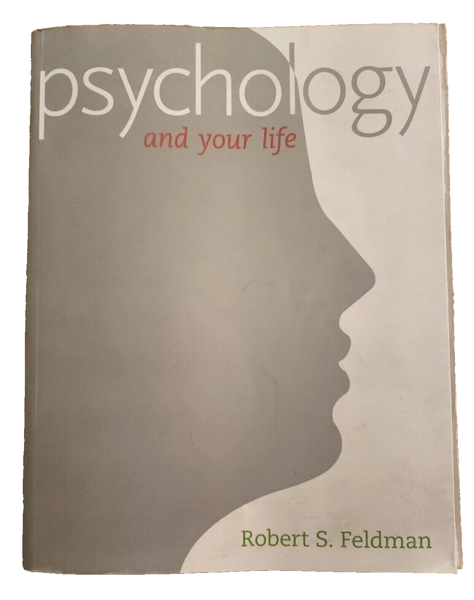Psychology and Your Life by Robert S. Feldman (2009, Trade