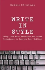 Write in Style : Using Your Word Processor and Other Techniques t