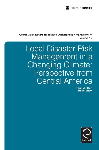 Rajib Shaw Local Disaster Risk Management in a Changing Climate (Hardback)