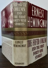 Ernest Hemingway / The Fifth Column And The First Forty-Nine Stories 1st ed 1938