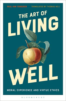 The Art of Living Well: Moral Experience and Virtue Eth - Paperback / softback N