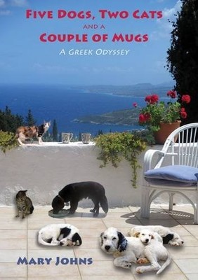 Five Dogs, Two Cats and a Couple of Mugs: A Greek Odyssey,Mary J