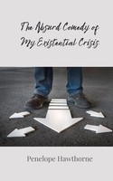 The Absurd Comedy Of My Existential Crisis Penelope Hawthorne Taschenbuch 2025