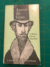 Against the Grain by J. K. Huysmans Modern Li...