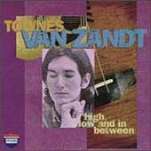 TOWNES VAN ZANDT High, Low & in Between/The Late Great (CD, 1996 EMI)
