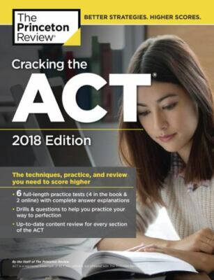 Cracking the ACT with 6 Practice Tests, 2018 Edition: The Techniques, Practice, 