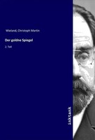 Christoph Martin Wieland | Der Go*Dne Spiegel | Taschenbuch | Deutsch | 2. Teil